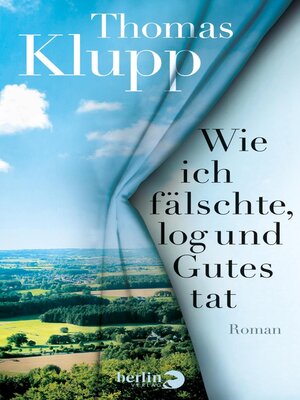 cover image of Wie ich fälschte, log und Gutes tat
